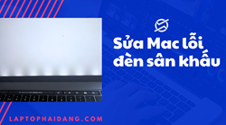Dịch vụ thay sửa cáp màn hình lỗi đèn sân khấu Macbook