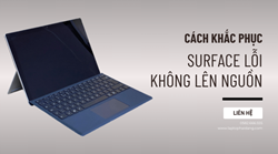 Nguyên nhân Surface không lên nguồn và cách khắc phục