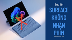 Surface không nhận bàn phím nên xử lý như thế nào?