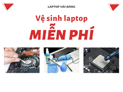 Laptop Hải Đăng triển khai chương trình vệ sinh laptop miễn phí