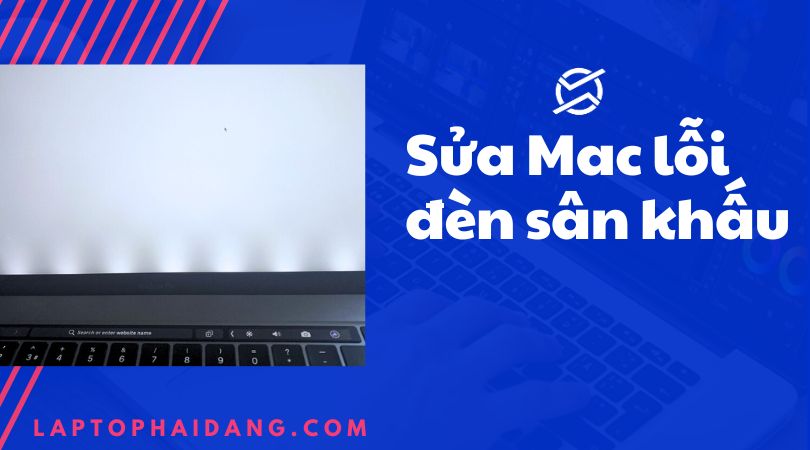 sửa lỗi đèn sân khấu Macbook