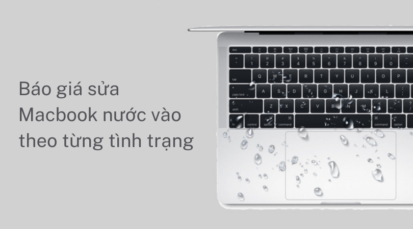 Macbook bị vô nước sửa bao nhiêu tiền