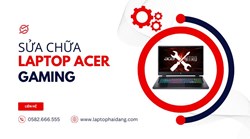 Sửa laptop Acer Gaming lỗi thường gặp và cách khắc phục