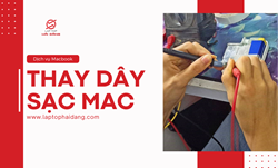 Thay dây sạc Macbook Pro, Macbook Air lấy ngay 15 phút